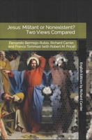Jesus: Militant or Nonexistent? Two Views Compared B0F2SG8TBJ Book Cover
