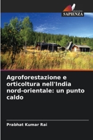 Agroforestazione e orticoltura nell'India nord-orientale: un punto caldo 6209504655 Book Cover