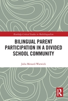 Bilingual Parent Participation in a Divided School Community 0367786958 Book Cover