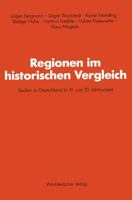 Regionen im historischen Vergleich: Studien zu Deutschland im 19. und 20. Jahrhundert B011834TZO Book Cover