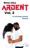 Ardent Tome 2: La seconde chance 2343252920 Book Cover