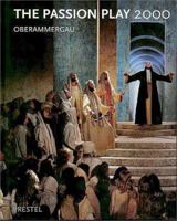 The Passion Play 2000: Oberammergau 379132327X Book Cover