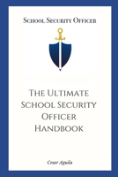 School Security Officer: The Ultimate School Security Officer Handbook B0CCXLDXKM Book Cover