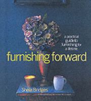 Furnishing Forward: A Practical Guide to Furnishing for a Lifetime