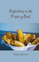 Reflections in the Prism of Quiet 3690807859 Book Cover