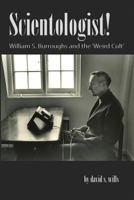 Scientologist! William S. Burroughs and the 'Weird Cult' 0956952526 Book Cover