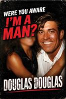 Were You Aware I'm A Man B0H4KWM5RW Book Cover