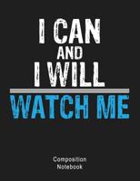 Composition Notebook: Composition book: (7,44x9,69) 120pages College Ruled Line Paper Soft Cover Glossy Finish. I Can & I Will Empowerment Quote 1073475905 Book Cover