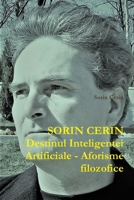 Destinul Inteligentei Artificiale - Aforisme filozofice (Romanian Edition) 1794883185 Book Cover