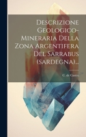 Descrizione Geologico-mineraria Della Zona Argentifera Del Sarrabus (sardegna)... 1022611925 Book Cover