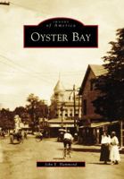 Oyster Bay (Images of America: New York) 0738565903 Book Cover