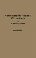 Economic Dictionary / Volkswirtschaftliches Worterbuch: Erster Teil: Englisch-Deutsch 3662317753 Book Cover