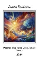 Poèmes Que Tu Ne Liras Jamais, Tome 2 (2024) (French Edition) B0FPR5XN7J Book Cover