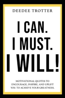 I Can. I Must. I Will! 1977264123 Book Cover