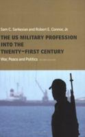 The US Military Profession into the 21st Century: War, Peace and Politics 0415358515 Book Cover