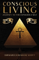 Conscious Living: Journey to the Conscious Self B09CG5RCF8 Book Cover