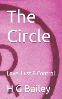 The Circle: Love, Lust & Control 1092920579 Book Cover