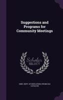 Suggestions and Programs for Community Meetings 1355496101 Book Cover