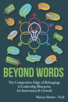 Beyond Words…: "The Competitive Edge Of Belonging" B0DX1QPB6S Book Cover