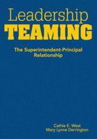 Leadership Teaming: The Superintendent-Principal Relationship 1412966302 Book Cover