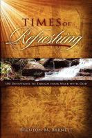 Times of Refreshing: 100 Devotions to Enrich Your Walk with God 1593306148 Book Cover