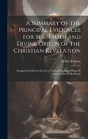 A Summary of the Principal Evidences for the Truth and Divine Origin of the Christian Revelation: Designed Chiefly for the Use of Young Persons: To Which Is Added the Celebrated Poem on Death 135798703X Book Cover
