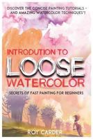 Introduction to Loose Watercolor 1388194090 Book Cover