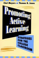 Promoting Active Learning: Strategies for the College Classroom (Jossey Bass Higher and Adult Education Series) 1555425240 Book Cover