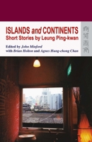 Islands and Continents: Short Stories by Leung Ping-kwan 9622098444 Book Cover