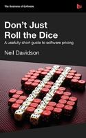 Don't Just Roll the Dice - a usefully short guide to software pricing 1906434387 Book Cover