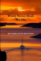 When Never Shall We Die 1312720239 Book Cover