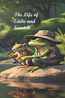 The Life of Eddie and Scratch: The Frog and the Squirrel B0DQVMDYGF Book Cover