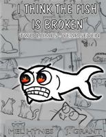 I Think the Fish is Broken: Two Lumps Year 7 149239856X Book Cover
