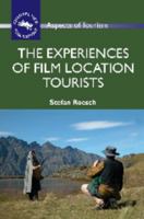 The Experiences of Film Location Tourists 1845411218 Book Cover