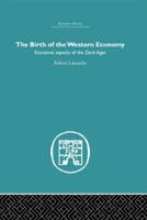 THE BIRTH OF WESTERN ECONOMY, Economic Aspects of the Dark Ages 0416616100 Book Cover