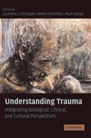 Understanding Trauma: Integrating Biological, Clinical, and Cultural Perspectives