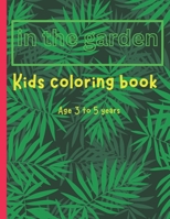 Kids coloring book: In the garden B0CTZXKQ2L Book Cover