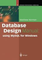 Database Design Manual: using MySQL for Windows (Springer Professional Computing) 1852337168 Book Cover