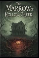 The Marrow of Hollow Creek B0GWRLTD7Y Book Cover