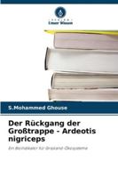 Der Rückgang der Großtrappe - Ardeotis nigriceps 620933234X Book Cover