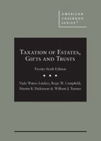Taxation of Estates, Gifts and Trusts (American Casebook Series) 1685612318 Book Cover