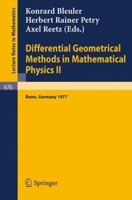 Differential Geometrical Methods in Mathematical Physics II: Proceedings, University of Bonn, July 13 - 16, 1977 (Lecture Notes in Mathematics) 3540089357 Book Cover