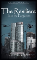 The Resilient: Into the Forgotten 173292161X Book Cover