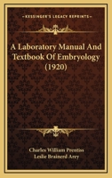 A Laboratory Manual And Textbook Of Embryology 0548824290 Book Cover