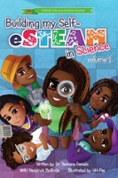 Building my Self-eSTEAM in Science: volume 1 1736108212 Book Cover