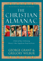 The Christian Almanac: A Dictionary of Days Celebrating History's Most Significant People and Events 1581824068 Book Cover