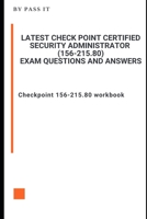 Latest Check Point Certified Security Administrator (156-215.80) Exam questions and answers: Checkpoint 156-215.80 workbook 1708851755 Book Cover