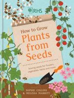RHS How to Grow Plants from Seeds: Sowing seeds for flowers, vegetables, herbs and more 1784727628 Book Cover