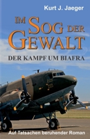 Im Sog der Gewalt - Der Kampf um Biafra: Auf Tatsachen beruhender Roman 3347267648 Book Cover