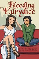 Bleeding For Eurydice 1537558250 Book Cover